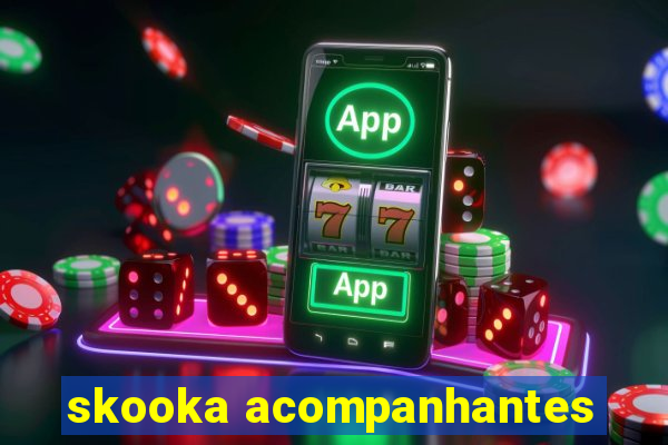 skooka acompanhantes